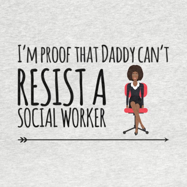 I'm proof that daddy can't resist a social worker by Ashden